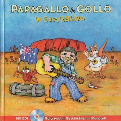 Buch: Papagallo & Gollo in Australien, Pfeuti, Marco / Gyger, Thomas. Ca. 2005