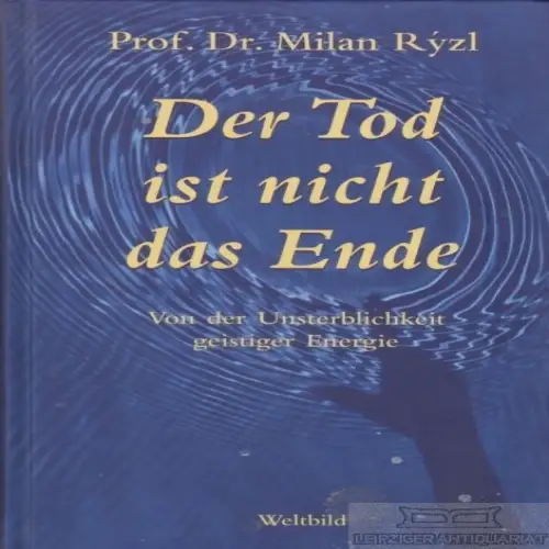 Buch: Der Tod ist nicht das Ende, Ryzl, Milan. 2003, Weltbild Verlag