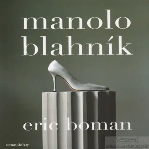 Buch: Manolo Blahnik, Boman, Eric. 2006, Ediciones Temas de Hoy, gebraucht, gut