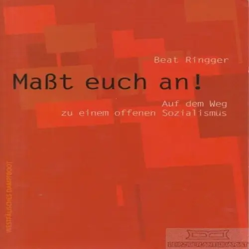Buch: Maßt euch an!, Ringger, Beat. 2011, Verlag Westfälisches Dampfboot