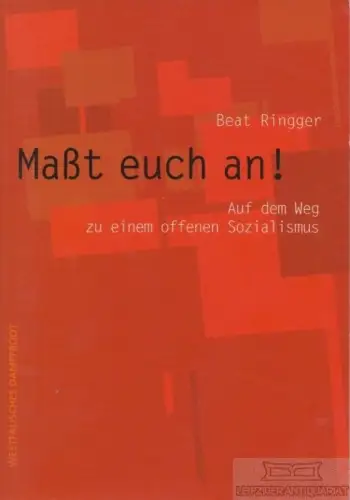 Buch: Maßt euch an!, Ringger, Beat. 2011, Verlag Westfälisches Dampfboot