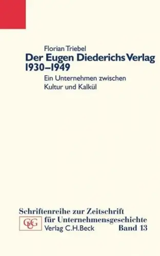 Buch: Der Eugen Diederichs Verlag 1930-1949, Triebel, Florian, 2004, C. H. Beck