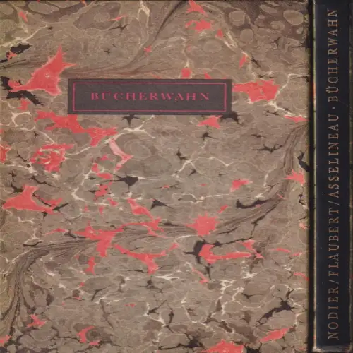 Buch: Bücherwahn, Nodier, Flaubert, Asselineau. 1983, Buchverlag Der Morgen