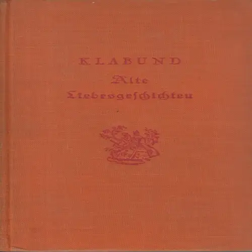 Buch: Alte Liebesgeschichten, Klabund (Hrsg.), Rembrandt-Verlag, gebraucht, gut