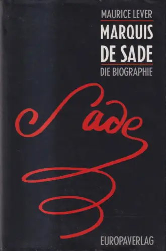 Buch: Marquis de Sade, Eine Biographie, Lever, Maurice, 1995, Europaverlag