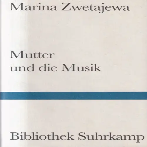 Buch: Mutter und die Musik, Zwetajewa, Marina. Bibliothek Suhrkamp, 2002