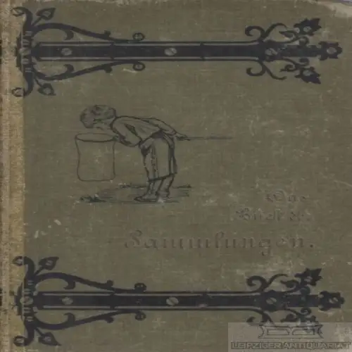 Buch: Das Buch der Sammlungen, Klasing, Otto. 1906, Verlag Velhagen & Klasing