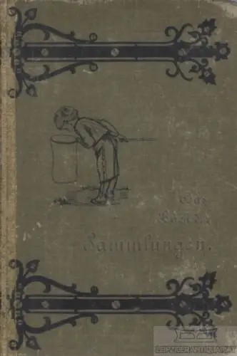 Buch: Das Buch der Sammlungen, Klasing, Otto. 1906, Verlag Velhagen & Klasing