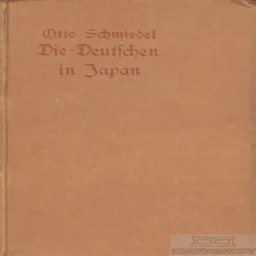 Buch: Die Deutschen in Japan, Schmiedel, Otto. Die Deutschen im Ausland, 1920