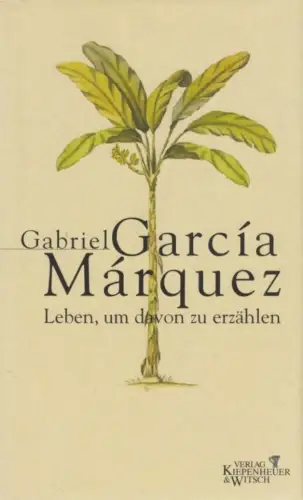 Buch: Leben, um davon zu erzählen, Garcia Marquez, Gabriel. 2002, gebraucht, gut