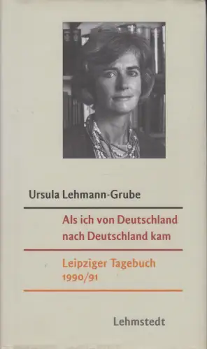 Buch: Als ich von Deutschland nach Deutschland kam, Lehmann-Grube, Ursula. 2009