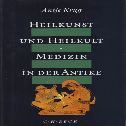 Buch: Heilkunst und Heilkult, Medizin in der Antike. Krug, Antje, 1993, Beck