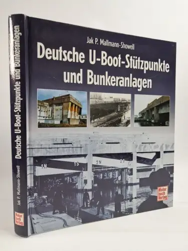 Buch: Deutsche U-Boot-Stützpunkte und Bunkeranlagen, Mallmann-Showell, Motorbuch