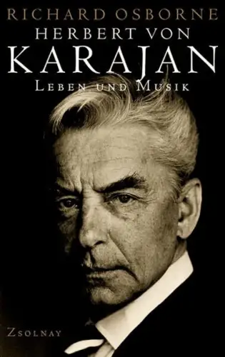 Buch: Herbert von Karajan, Leben und Musik, Osborne, Richard, 2002, Paul Zsolnay