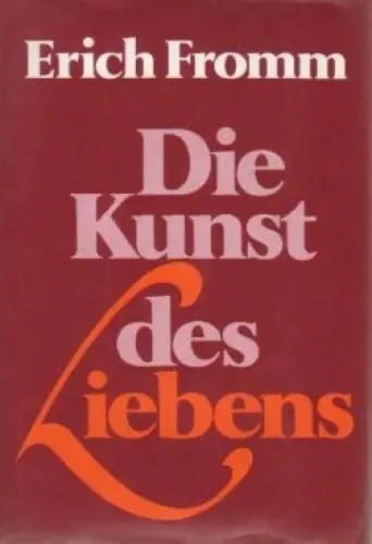 Buch: Die Kunst des Liebens, Fromm, Erich. 1980, Bertelsmann Club
