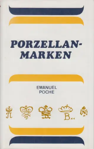 Buch: Porzellan-Marken, Poche, Emanuel. 1975, Artia Verlag, Aus aller Welt