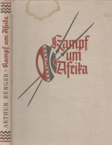 Buch: Kampf um Afrika, Berger, Arthur. 1938, Buchmeister Verlag, gebraucht, gut