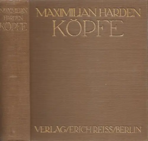 Buch: Köpfe, Harden, Maximilian. 1910, Erich Reiss Verlag, gebraucht, gut