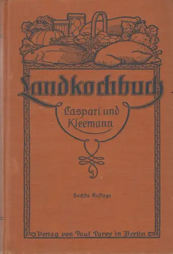 Buch: Das Landkochbuch, H. Caspari & E. Kleemann, 1928, Verlag Paul Parey