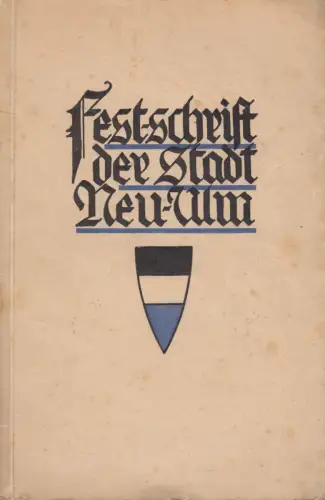 Buch: Festschrift der Stadt Neu-Ulm, 1929, Dr. Rottenkolber, Jos. Feiner & Co.