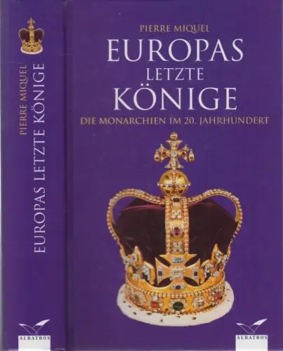 Buch: Europas letzte Könige, Miquel, Pierre. 2005, Albatros Verlag
