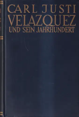 Buch: Diego Velazquez und sein Jahrhundert, Justi, Carl. 1933, Phaidon Verlag