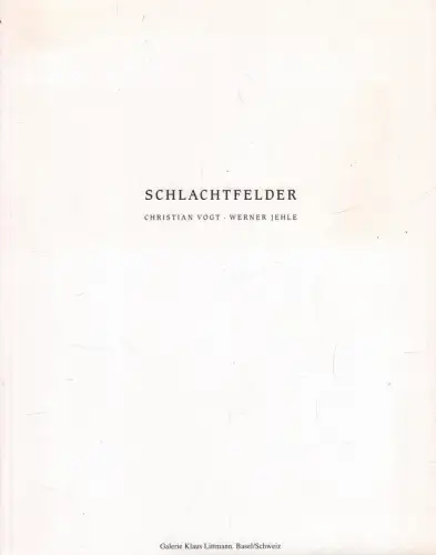 Ausstellungskatalog: Schlachtfelder, Vogt, Christian u.a. 1991, Galerie Littmann