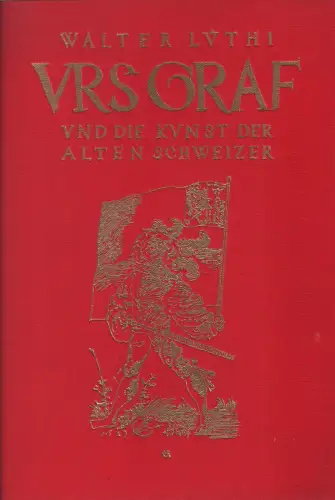 Buch: Urs Graf und die Kunst der alten Schweizer, Lüthi, Walter. 1928