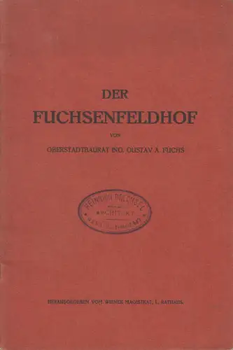 Heft: Der Fuchsenfeldhof, Gustav A. Fuchs, Wiener Magistrat, gebraucht, gut