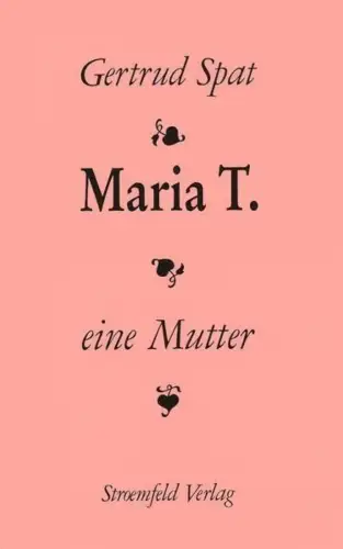 Buch: Maria T., Eine Mutter, Spat, Gertrud, 2003, Stroemfeld, sehr gut