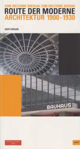 Buch: Route der Moderne - Architektur 1900-1930, Gert Kähler, 2009,0 Jovi Verlag