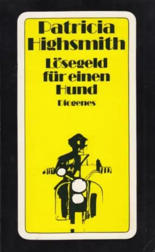 Buch: Lösegeld für einen Hund, Highsmith, Patricia. Diogenes, detebe, 1991
