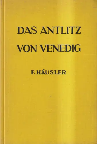 Buch: Das Antlitz von Venedig, F. Das Antlitz von Venedig, 1962, gebraucht, gut