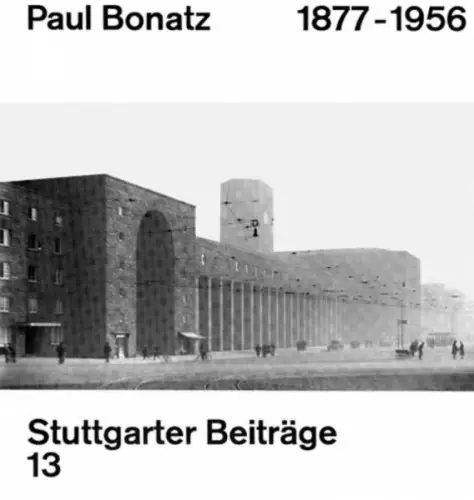 Buch: Paul Bonatz 1877-1956, Stuttgarter Beiträge 13, 1977, Karl Krämer Verlag