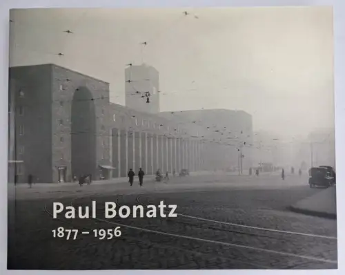 AusstellungskatalogPaul Bonatz 1877-1956, Voigt & May, 2010, Wasmuth, Architekt