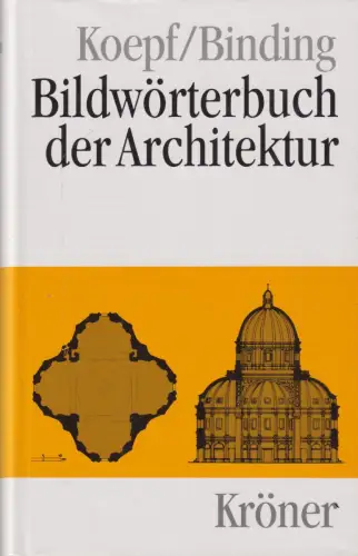Buch: Bildwörterbuch der Architektur, Koepf, Hans, 1999, Kröner, sehr gut