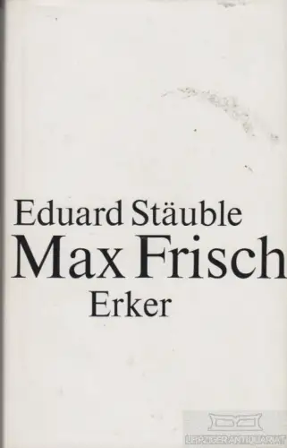 Buch: Max Frisch, Stäuble, Eduard. 1967, Erker Verlag, gebraucht, gut