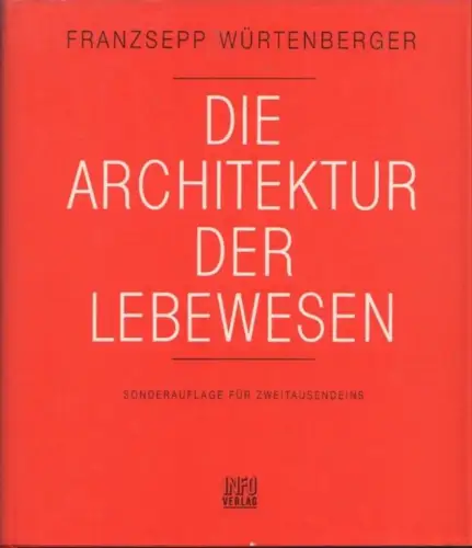 Buch: Die Architektur der Lebewesen, Würtenberger, Franzsepp. 1989, Info Verlag