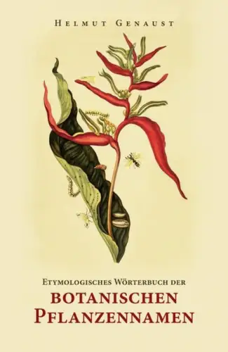 Buch: Etymologisches Wörterbuch der botanischen Pflanzennamen, Genaust, Helmut