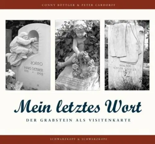 BucMein letztes Wort - Der Grabstein als Visitenkarte, 2003, Böttger & Cardorff