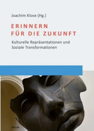 Buch: Erinnern für die Zukunft, Joachim Klose, 2022, Thelem, Erinnerungskultur