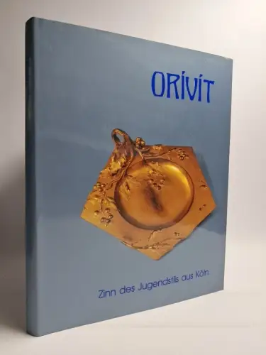 Buch: Orivit - Zinn des Jugendstils aus Köln, Blum-Spicker, Helene u.a., 1992