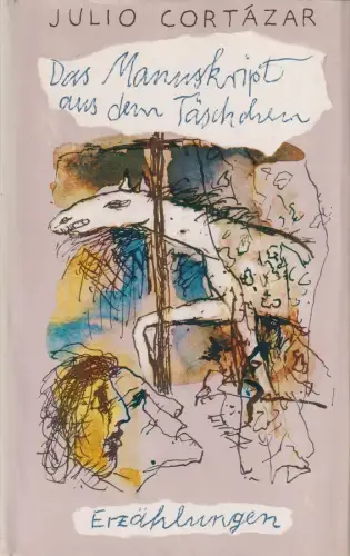 Buch: Das Manuskript aus dem Täschchen. Cortazar, Julio, 1980, Aufbau Verlag
