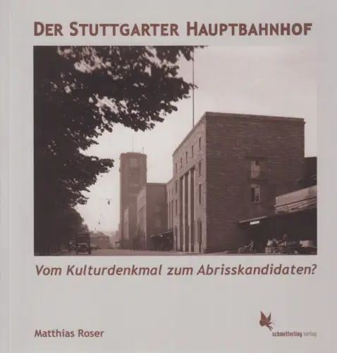Buch: Der Stuttgarter Hauptbahnhof, Matthias Roser, 2008, Schmetterling Verlag