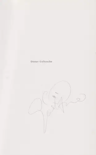 Buch: Dieter Goltzsche, Aber zuletzt wird die Form selbst zum Erlebnis, 2006