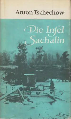 Buch: Die Insel Sachalin, Tschechow, Anton. Buchclub 65, gebraucht, sehr gut
