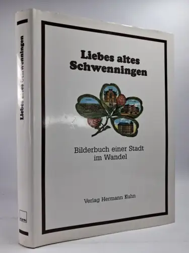 Buch: Liebes altes Schwenningen - Bilderbuch einer Stadt im Wandel, 1994, Kuhn