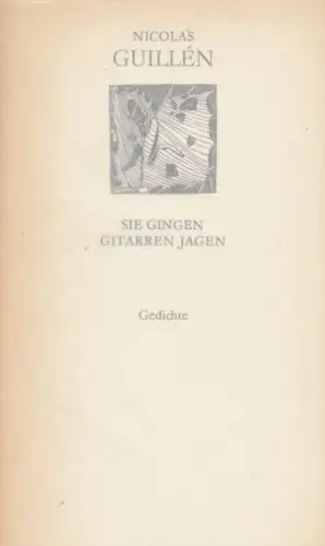 Buch: Sie gingen Gitarren jagen, Guillen, Nicolas. Weiße Reihe, 1977, Gedichte