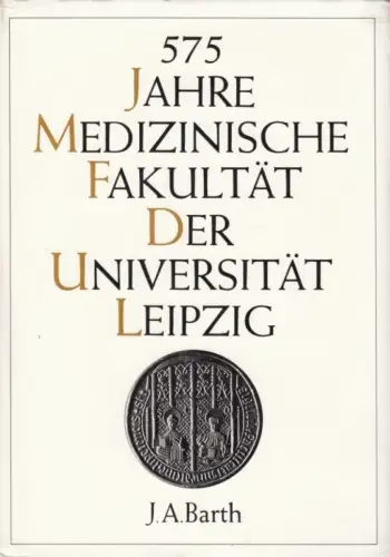 Buch: 575 Jahre Medizinische Fakultät der Universität Leipzig, Kästner. 1990