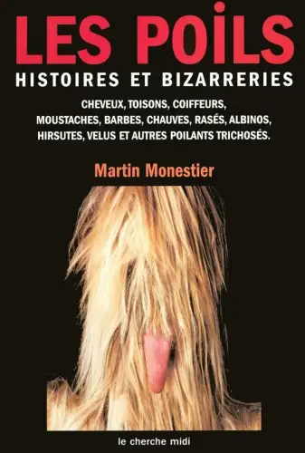 Buch: Les poils, Histoires et bizarreries, Martin Monestier, 2002, cherche midi